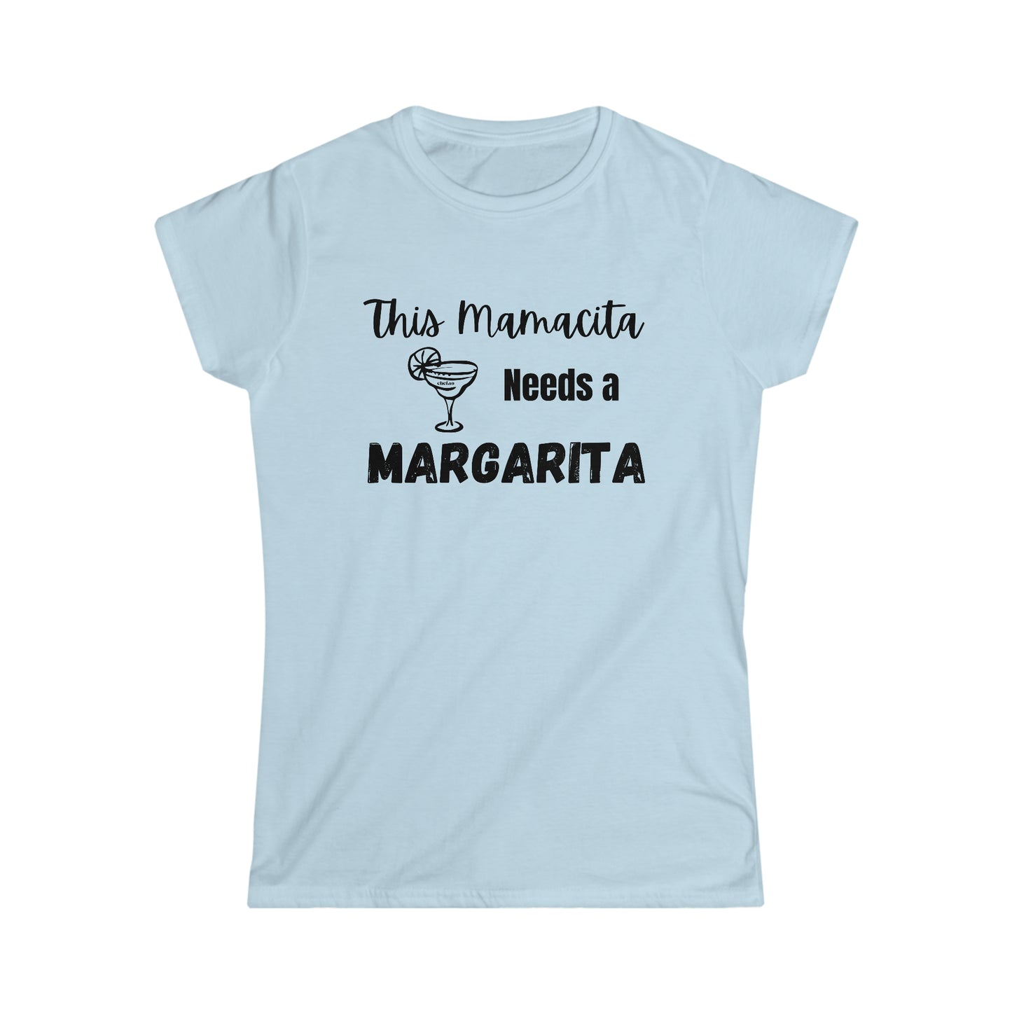 Mamacita needs a Margarita - Women's Softstyle Tee