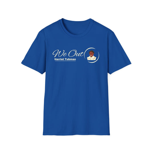 Harriet Tubman "We Out", Unisex Softstyle T-Shirt