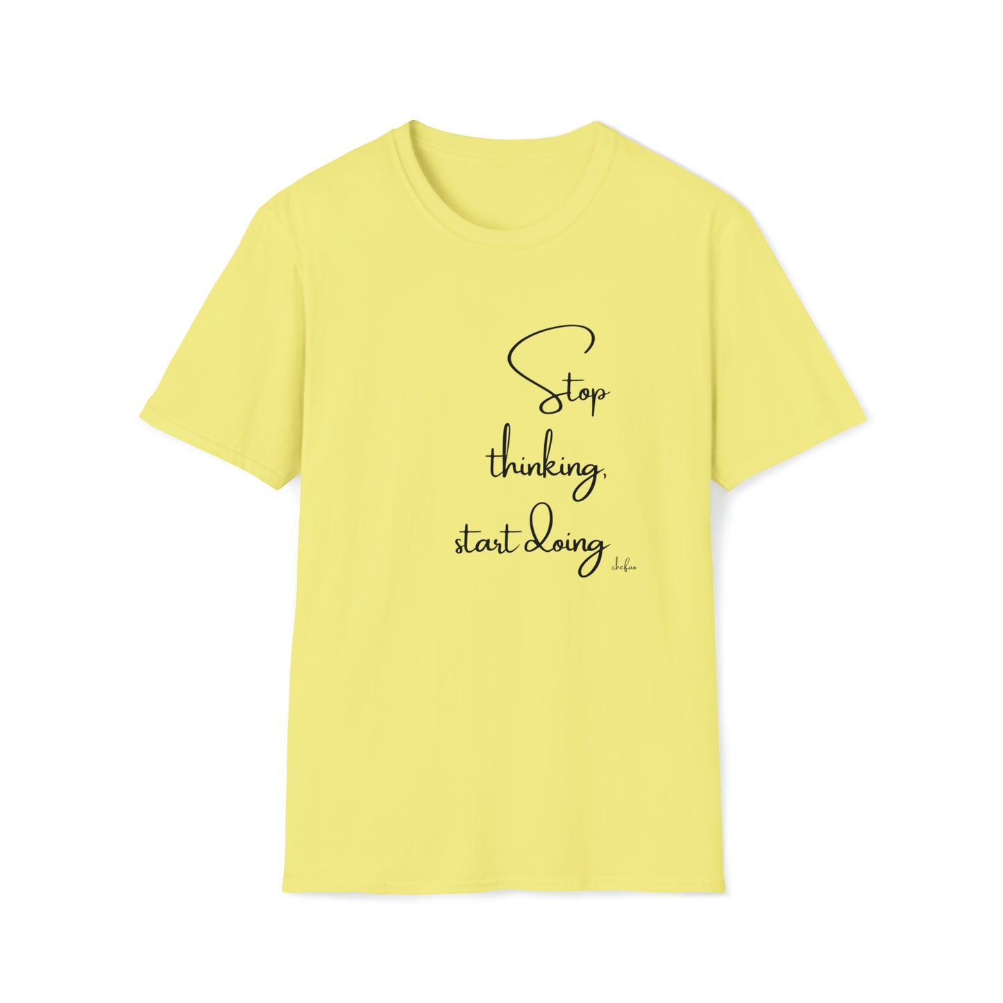 Stop Thinking Start Doing, Unisex Softstyle T-Shirt