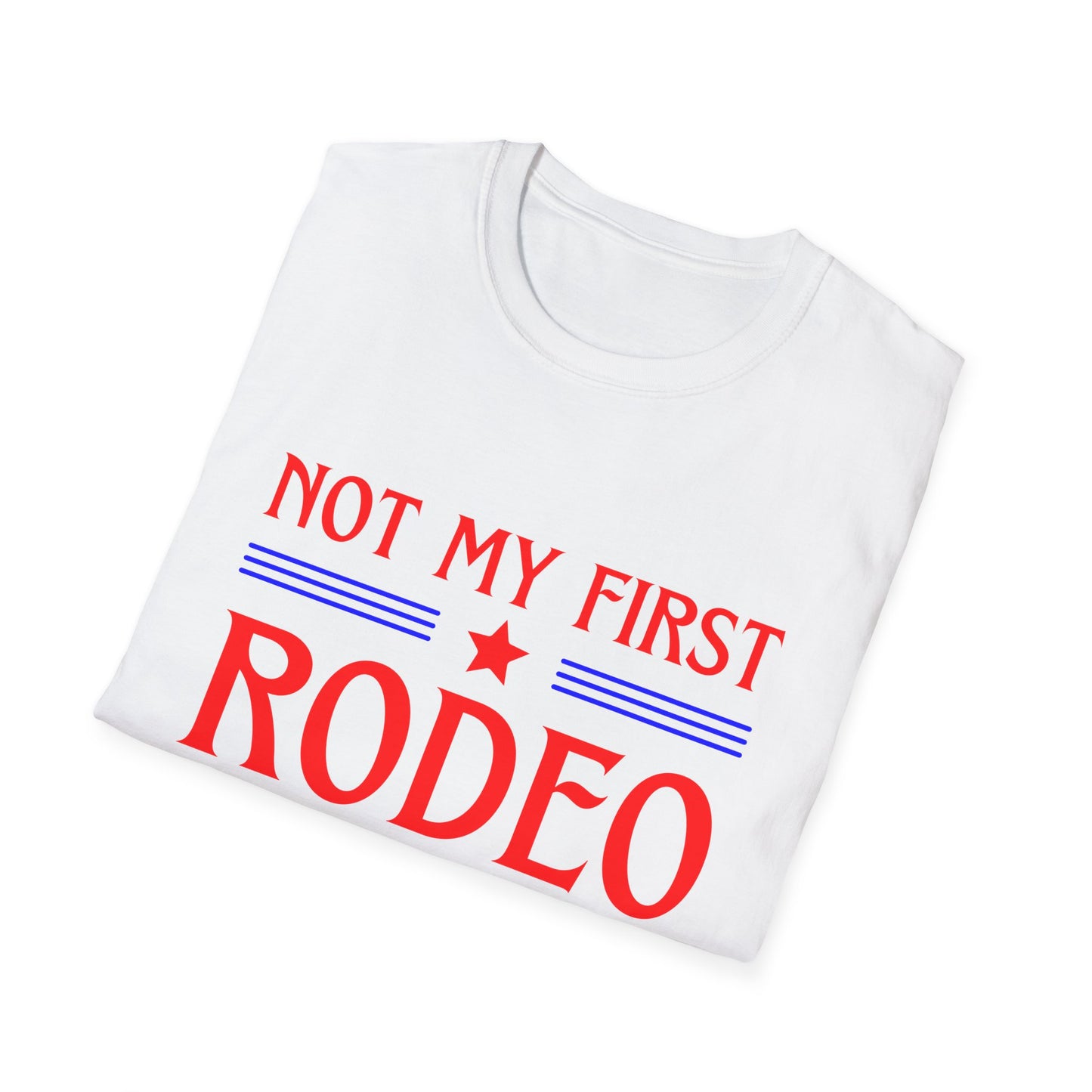 Not My First Rodeo, Unisex Softstyle T-Shirt