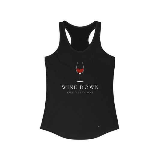 Wine Down and Chill Out, Women's Racerback Tank