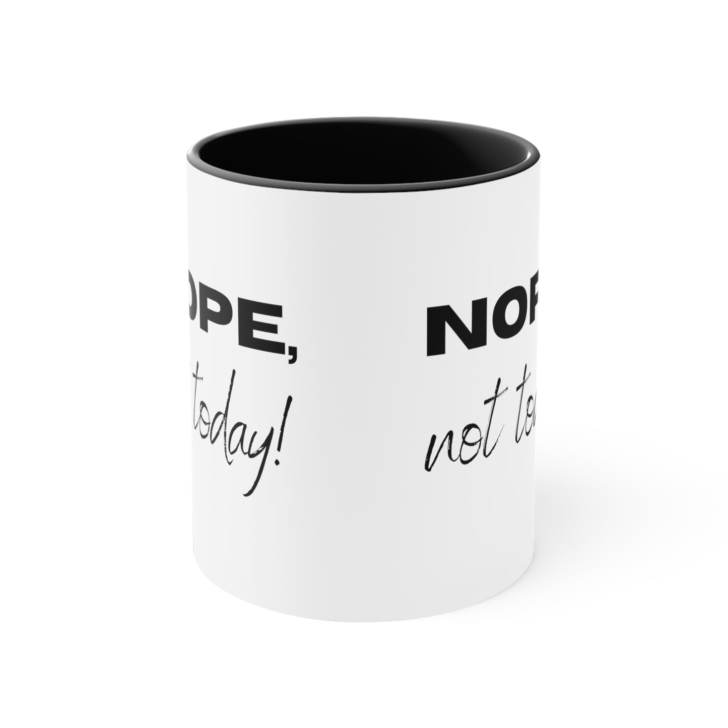 Nope, Not Today Coffee Mug, 11oz