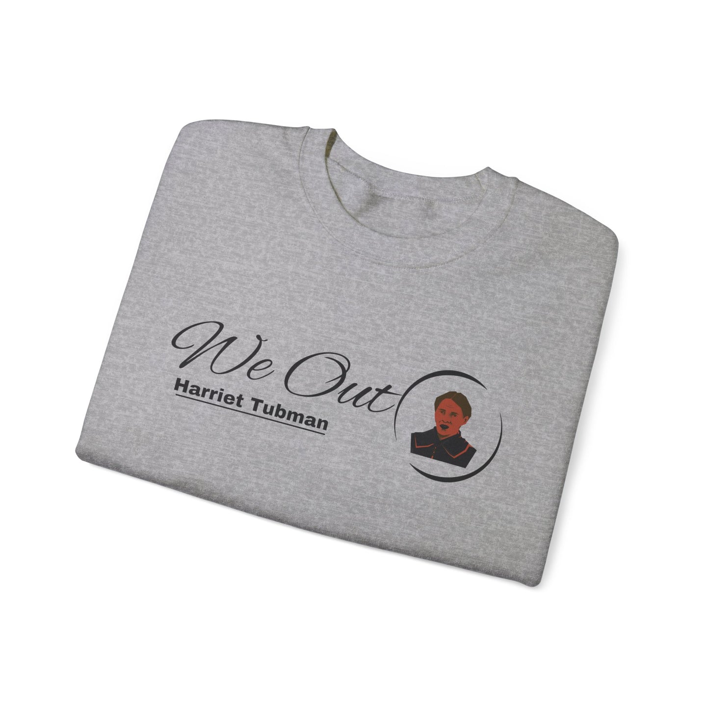 Harriet Tubman "We Out", Unisex Heavy Blend™ Crewneck Sweatshirt