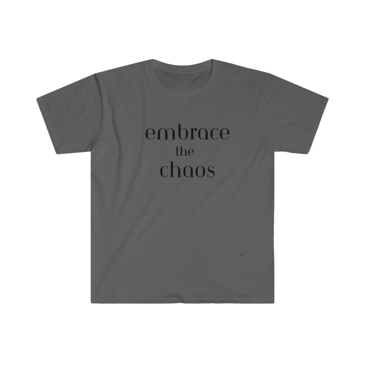 Embrace the Chaos, Unisex Softstyle T-Shirt