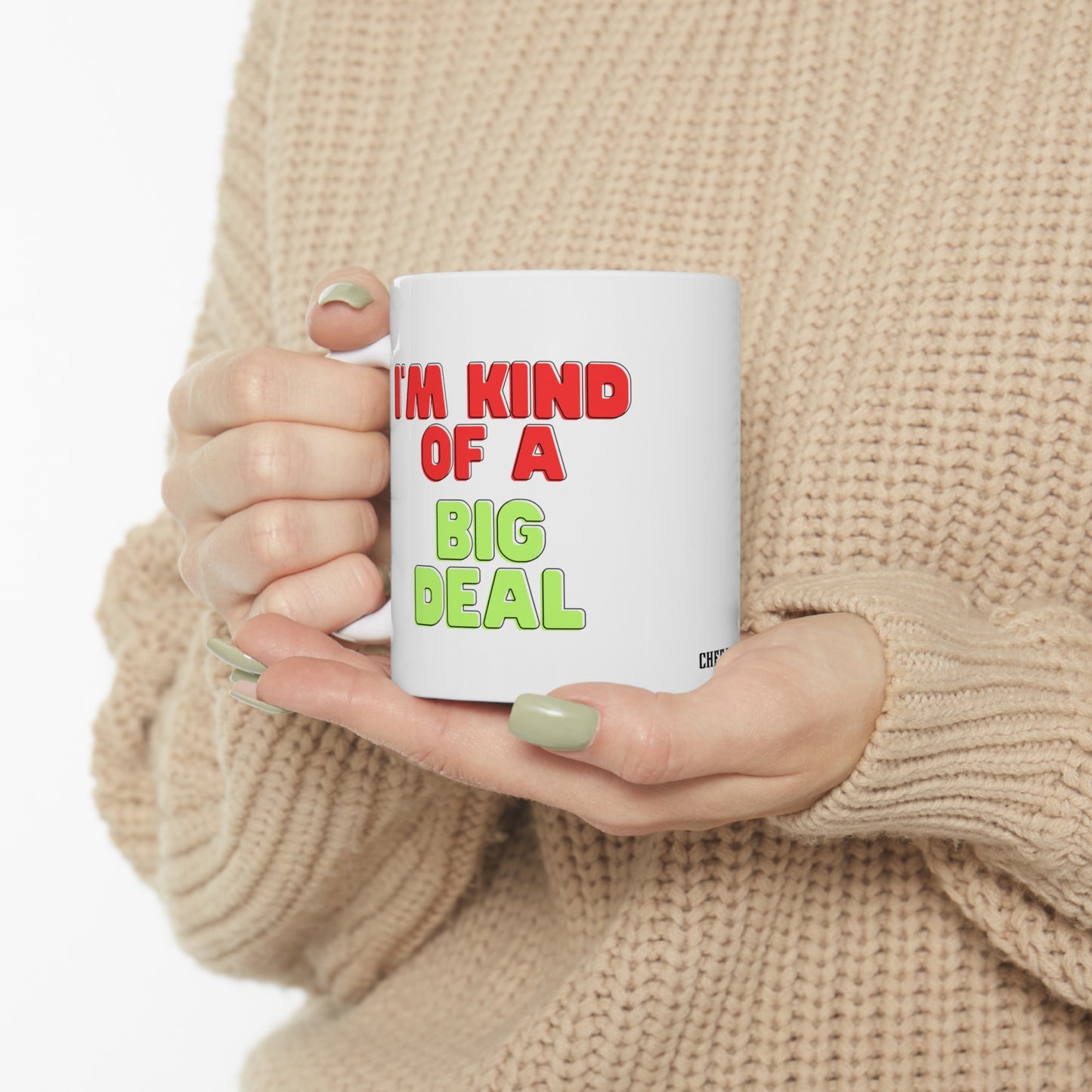 I'm Kind of a Big Deal, Coffee Mug 11oz