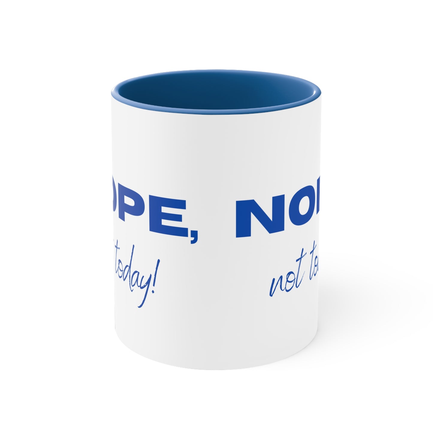 Nope, Not Today Coffee Mug, 11oz