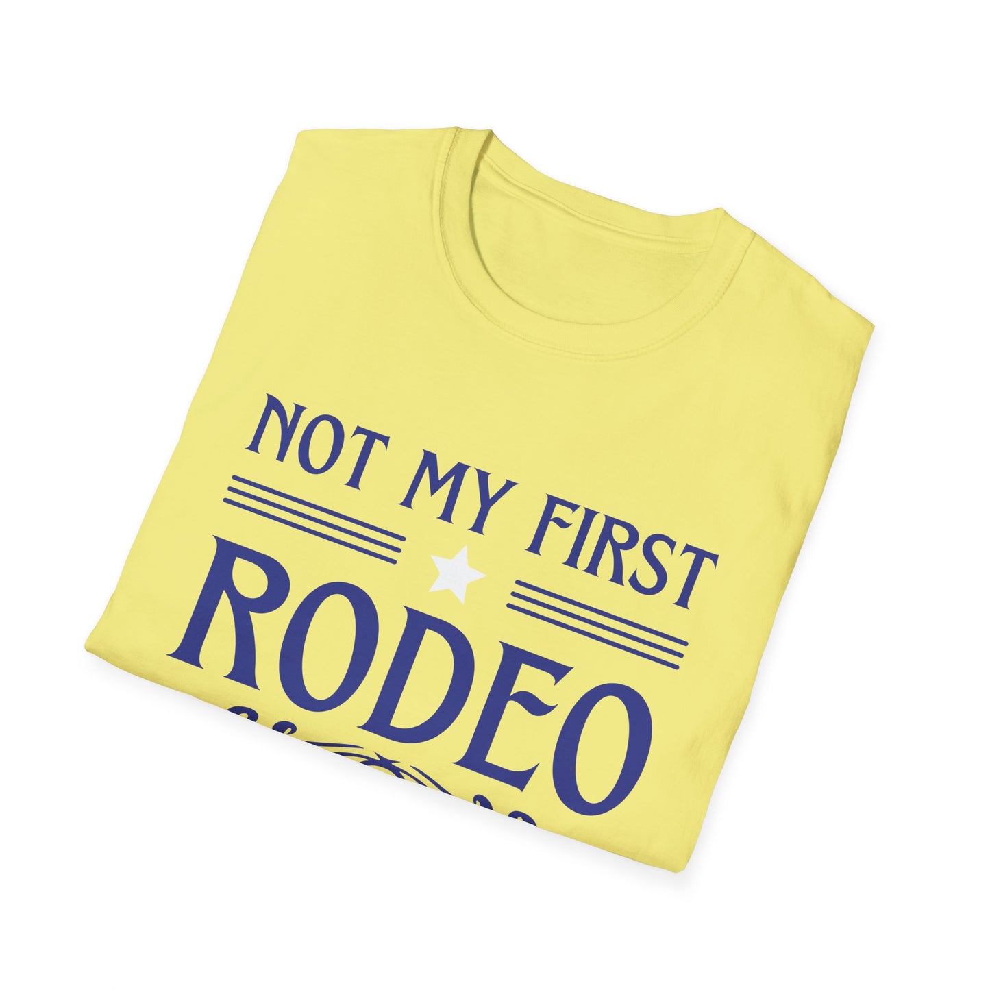 Not My First Rodeo, Unisex Softstyle T-Shirt