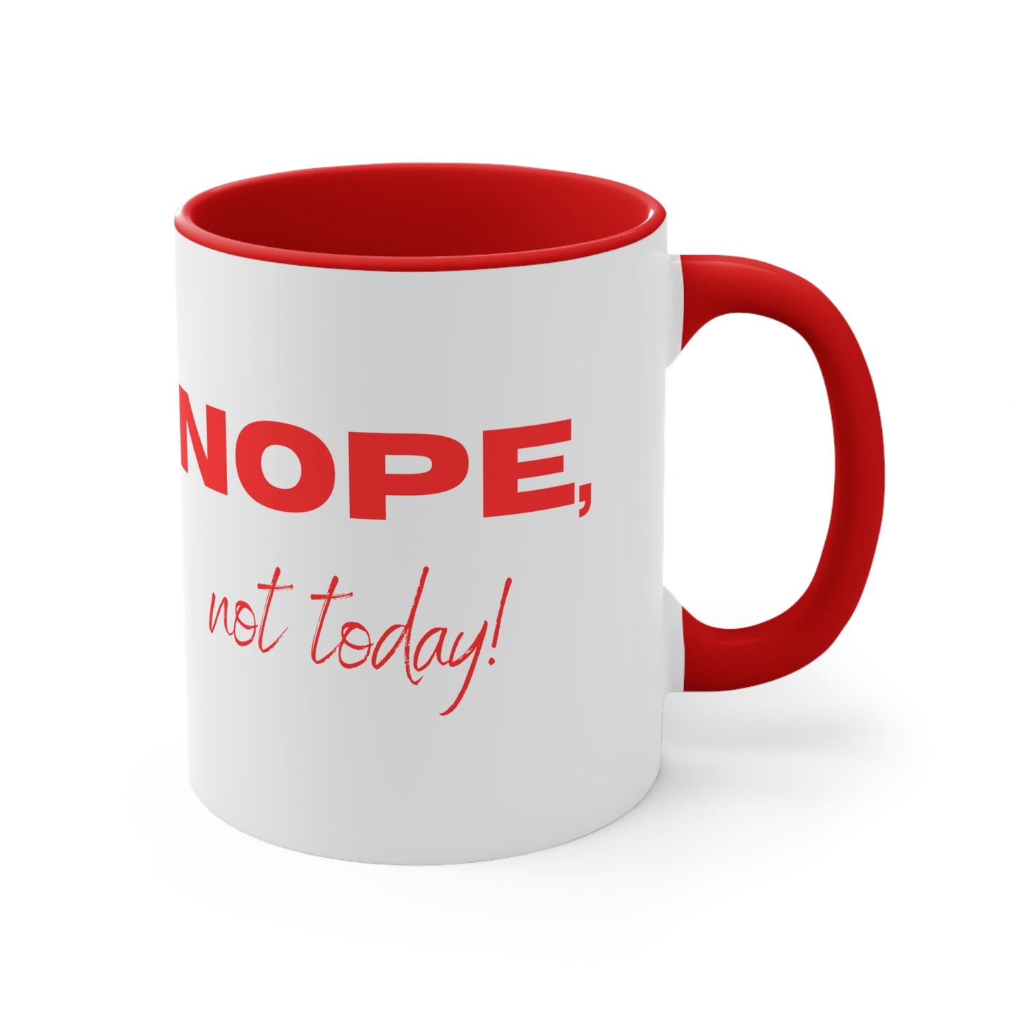 Nope, Not Today Coffee Mug, 11oz