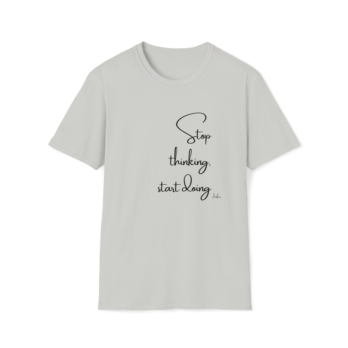 Stop Thinking Start Doing, Unisex Softstyle T-Shirt