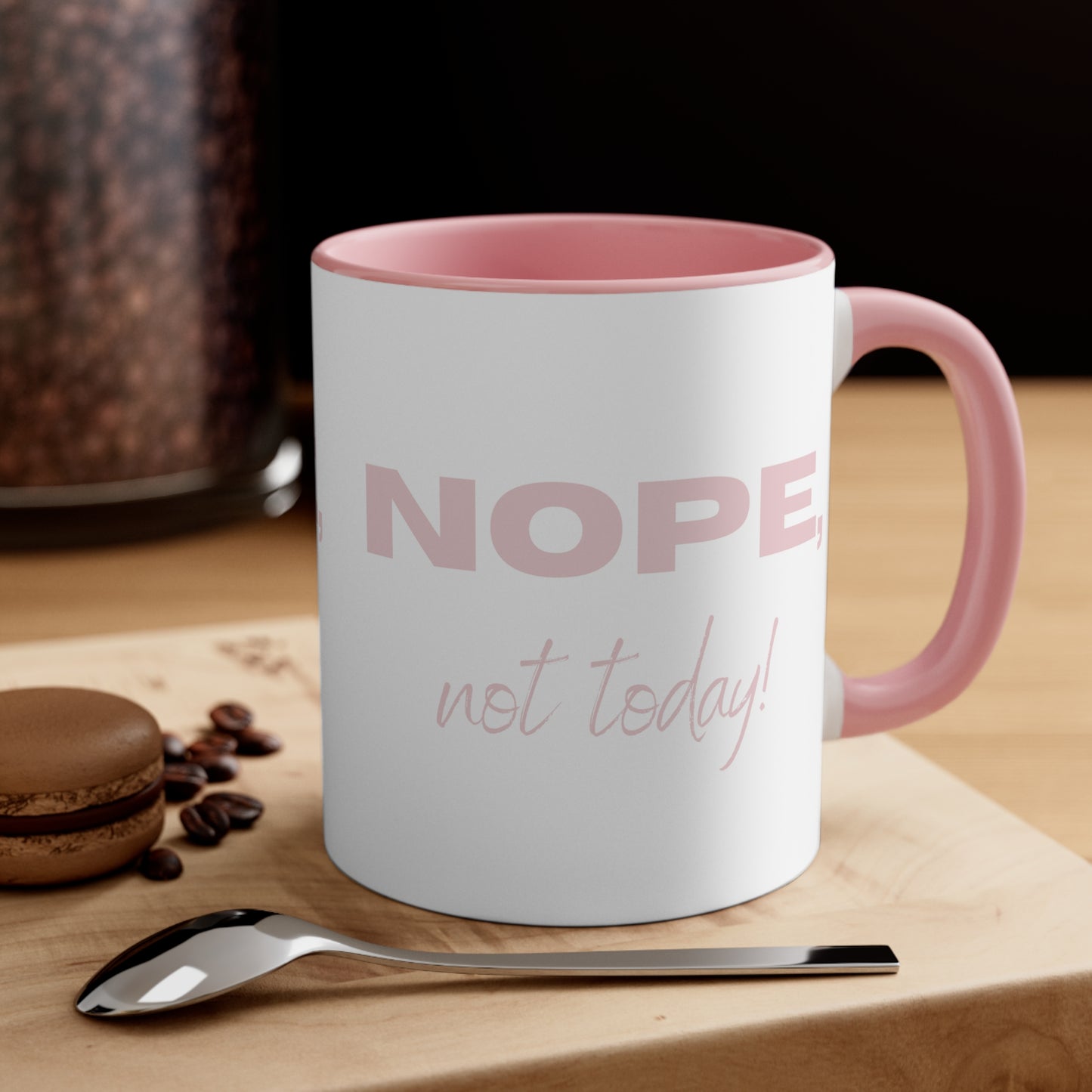 Nope, Not Today Coffee Mug, 11oz