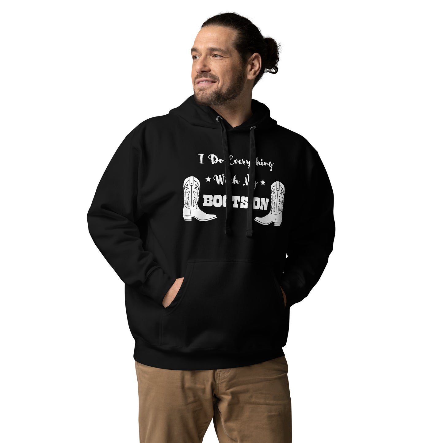 I Do Everything With My Boots On I, Unisex Hoodie