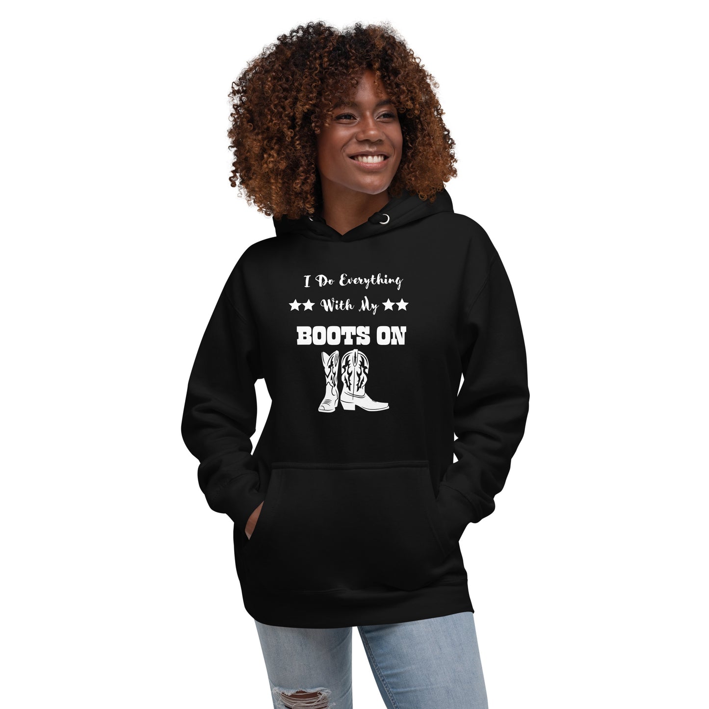 I Do Everything With My Boots On II, Unisex Hoodie