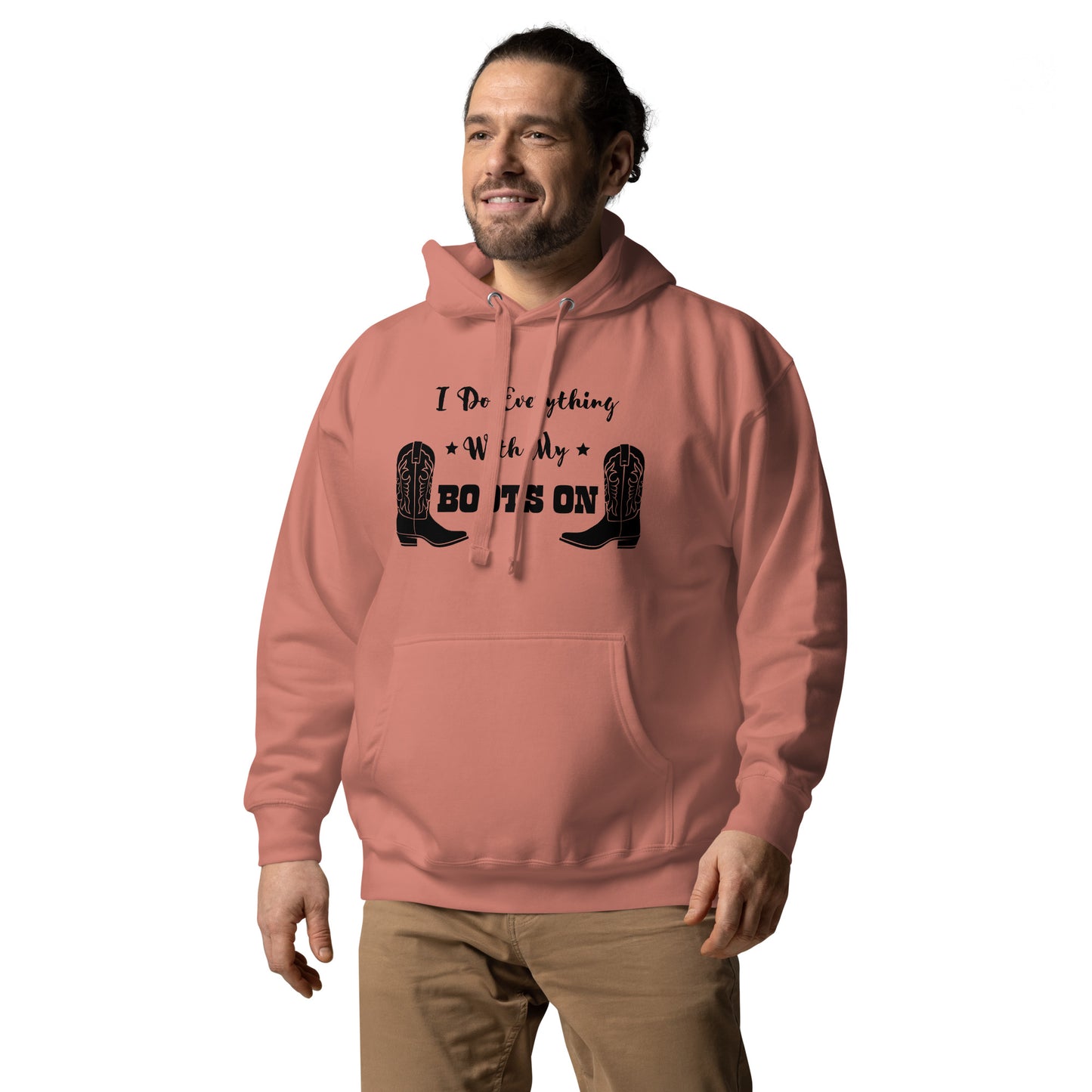 I Do Everything With My Boots On I, Unisex Hoodie