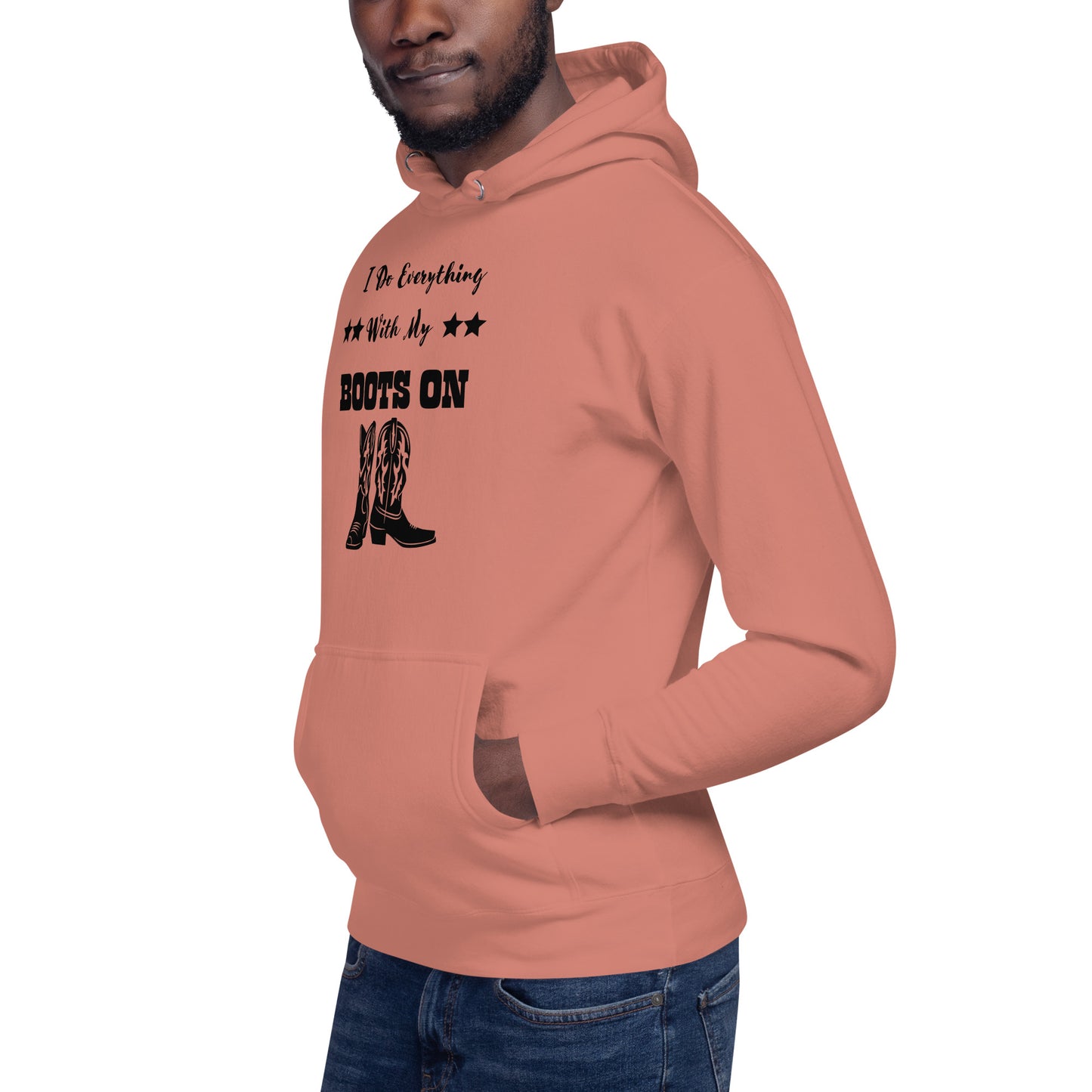 I Do Everything With My Boots On II, Unisex Hoodie