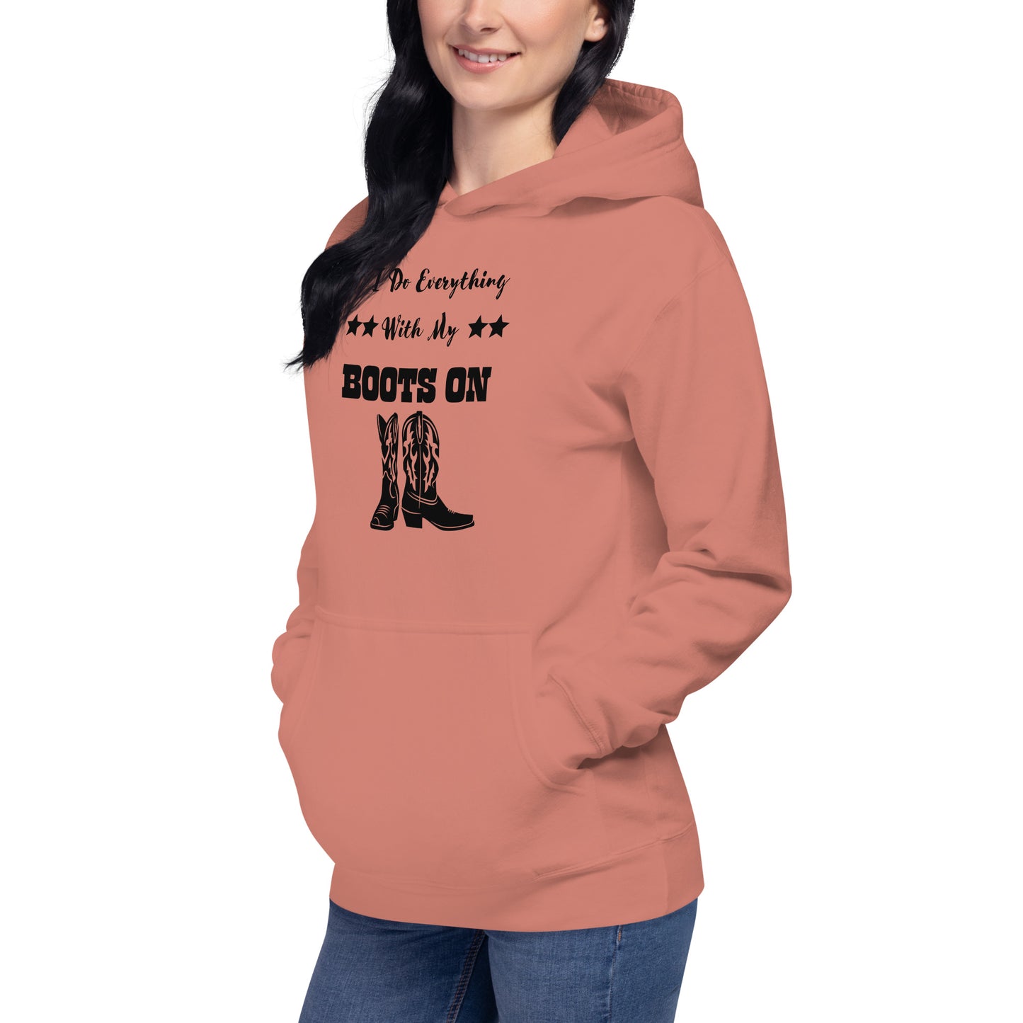 I Do Everything With My Boots On II, Unisex Hoodie