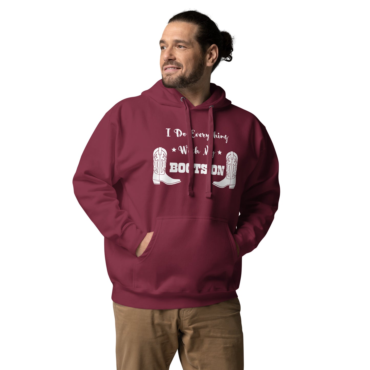 I Do Everything With My Boots On I, Unisex Hoodie