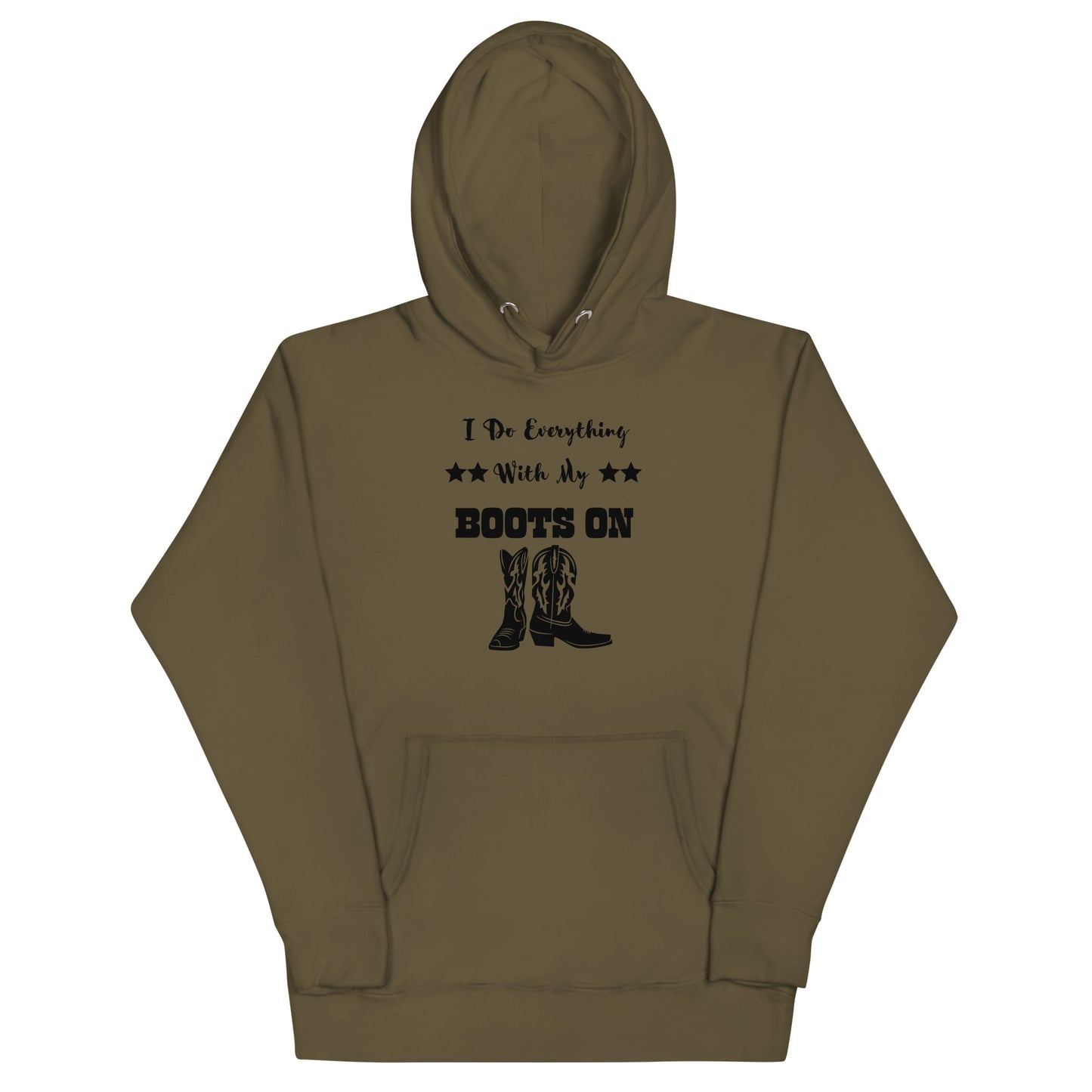 I Do Everything With My Boots On II, Unisex Hoodie