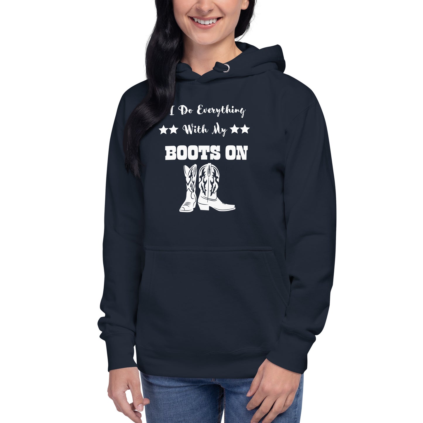 I Do Everything With My Boots On II, Unisex Hoodie