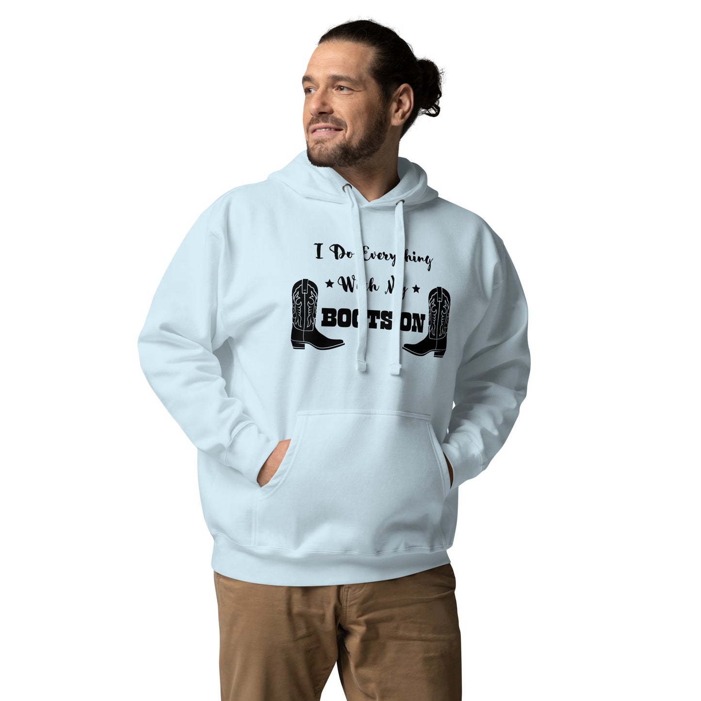 I Do Everything With My Boots On I, Unisex Hoodie