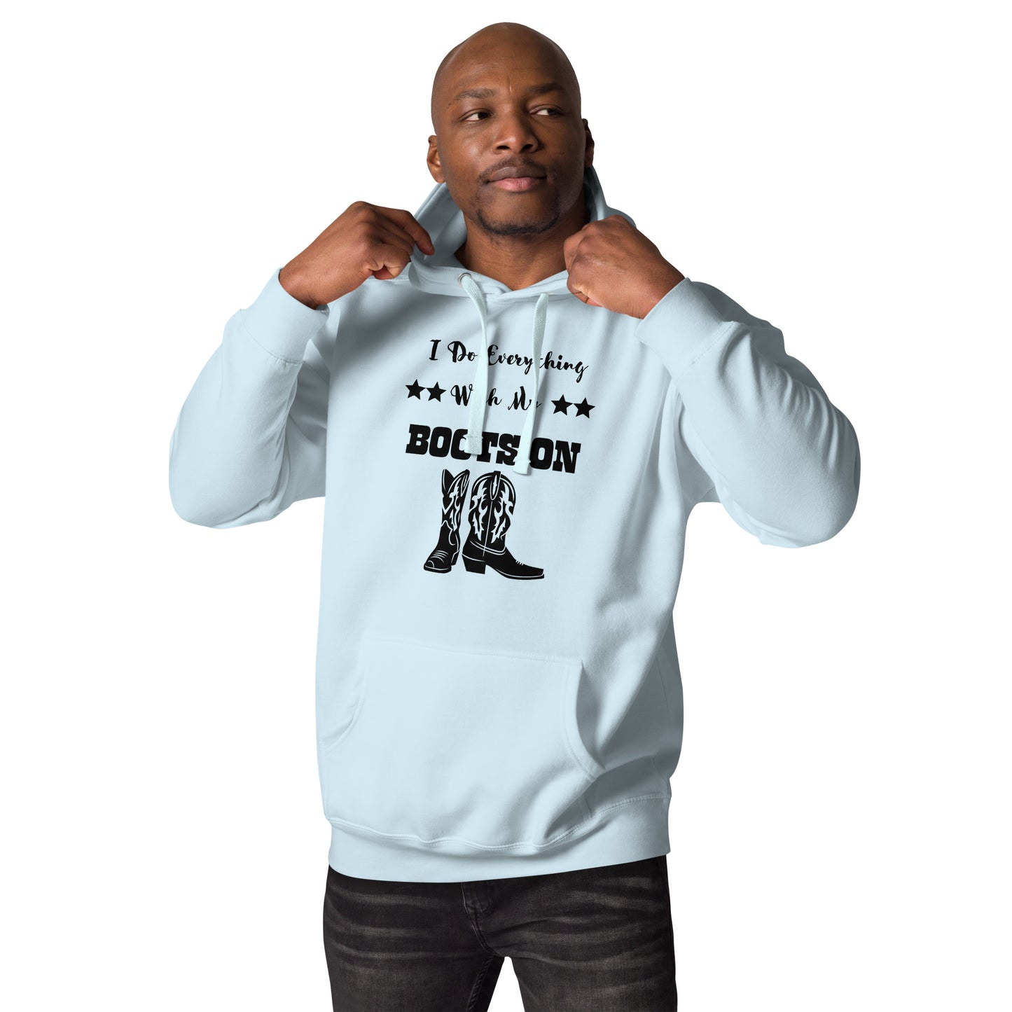 I Do Everything With My Boots On II, Unisex Hoodie