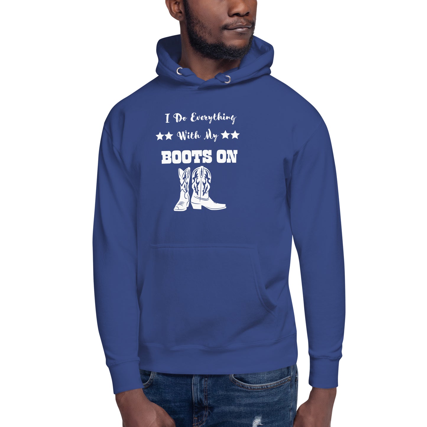 I Do Everything With My Boots On II, Unisex Hoodie