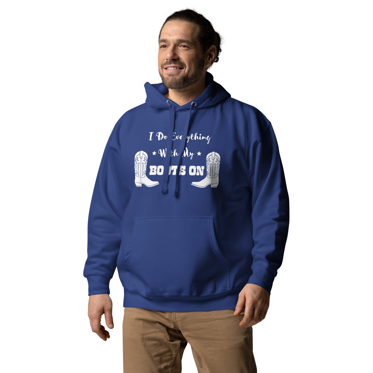 I Do Everything With My Boots On I, Unisex Hoodie