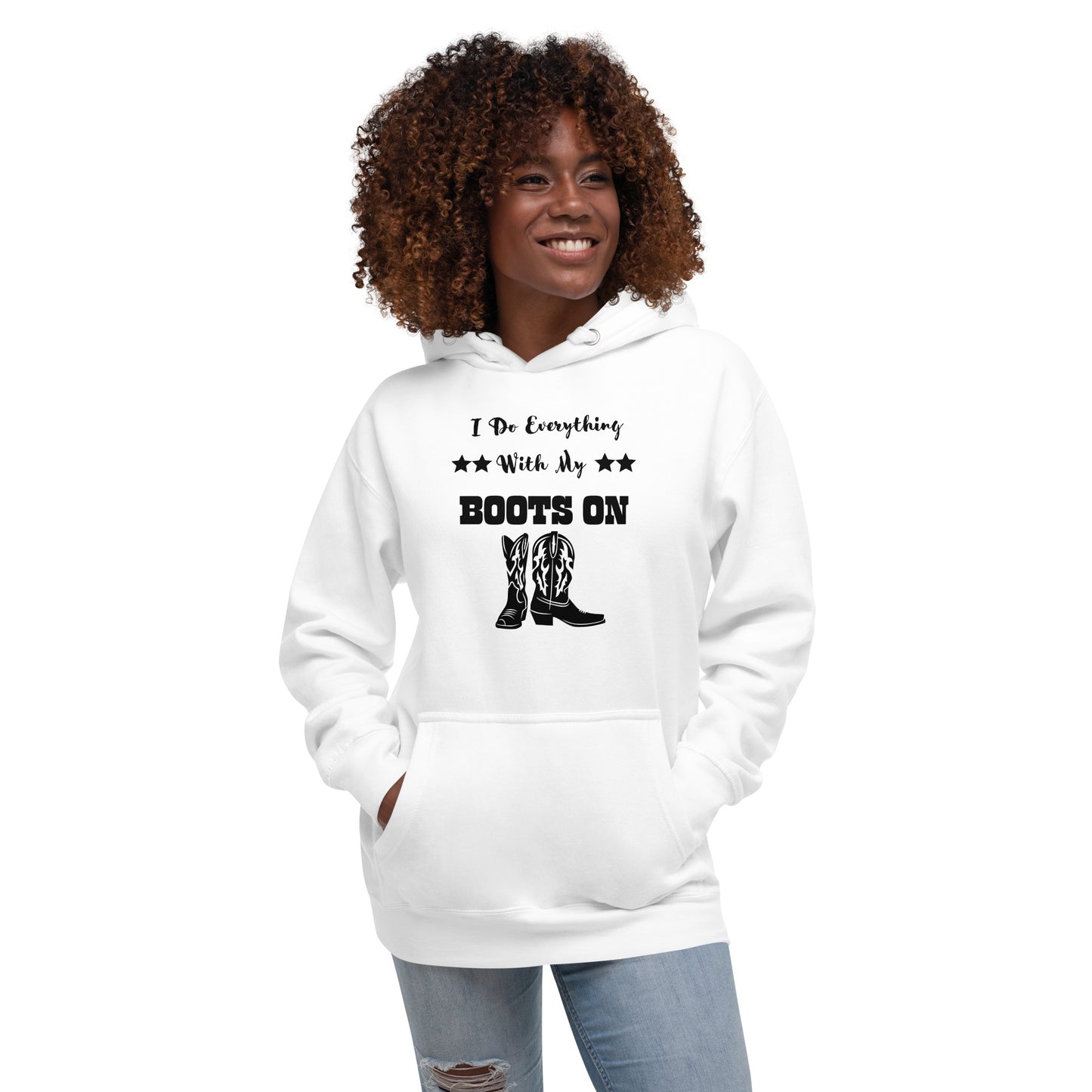 I Do Everything With My Boots On II, Unisex Hoodie