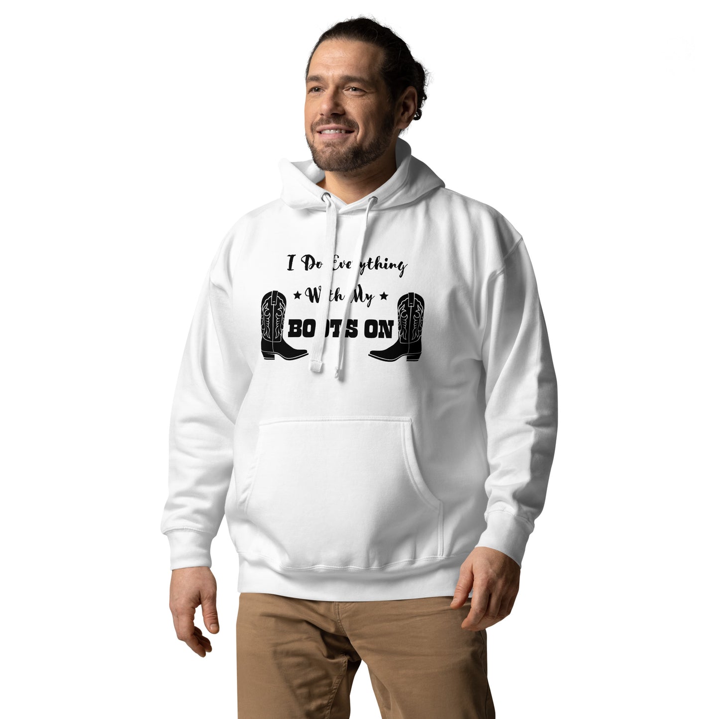 I Do Everything With My Boots On I, Unisex Hoodie