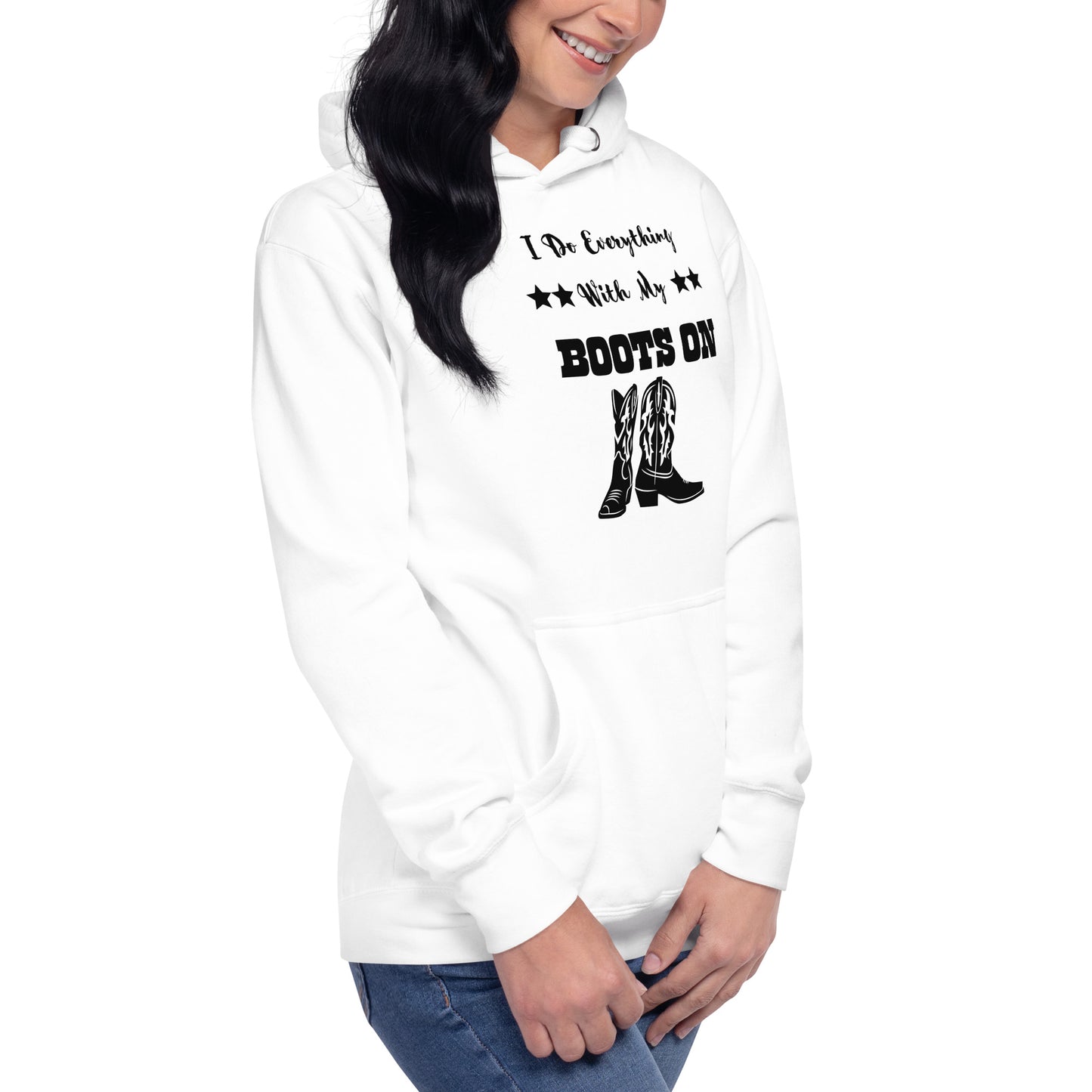 I Do Everything With My Boots On II, Unisex Hoodie